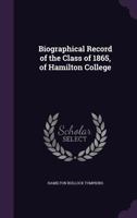 Biographical Record Of The Class Of 1865, Of Hamilton College (1877) 1104040689 Book Cover