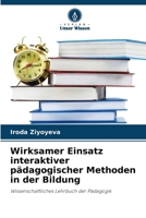 Wirksamer Einsatz interaktiver pädagogischer Methoden in der Bildung: Wissenschaftliches Lehrbuch der Pädagogik (German Edition) 620881829X Book Cover