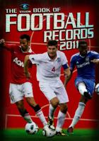 The Vision Book of Football Records 2011 1905326998 Book Cover