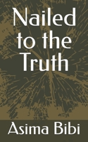 Nailed to the Truth B0DT27S7ZQ Book Cover