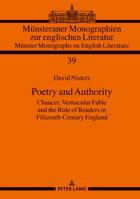 Poetry and Authority: Chaucer, Vernacular Fable and the Role of Readers in Fifteenth-Century England 3631761139 Book Cover