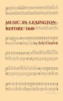 Music in Lexington Before 1840 0912839058 Book Cover