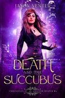 Death and the Succubus (Chronicles of an Amateur Reaper) B0CVXGJ4ZB Book Cover