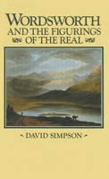 Wordsworth and the Figurings of the Real 0333306317 Book Cover