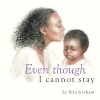 Even Though I Cannot Stay 0615970990 Book Cover