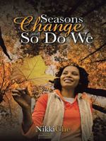 Seasons Change and So Do We 1491742593 Book Cover