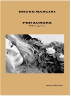Per Aurora volume primo: Alla ricerca di belle storie d'amore 1471081141 Book Cover