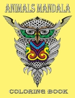 Animals Mandala Coloring Book: Stress Relieving Designs, Animals Doodle and Mandala Patterns Coloring Book for kids and Adults B091J64MHL Book Cover