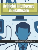 Artificial Intelligence in Healthcare: Transforming Medicine B0CLS57T2N Book Cover