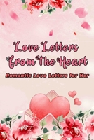 Love Letters from The Heart:Romantic Love Letters for Her: Love Letters's Collections B08VBS3WMV Book Cover