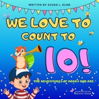 We Love to Count to 10!: The Adventures of Marky and Ace | Early Counting for Children B0C6BWWYK6 Book Cover