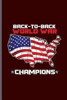 Back to Back World War Champions: American Flag USA Independence Day notebooks gift (6x9) Dot Grid notebook to write in 1071020366 Book Cover