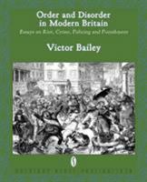 Order and Disorder in Modern Britain: Essays on Riot, Crime, Policing and Punishment 0957000553 Book Cover