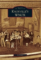 Knoxville's WNOX 0738566535 Book Cover