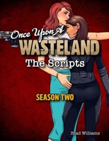 Once Upon a Wasteland: The Scripts: Season Two B0FLD8TX3P Book Cover