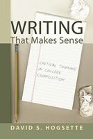 Writing That Makes Sense: Critical Thinking In College Composition 155635861X Book Cover