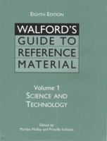 Walford's Guide to Reference Material Volume 1: Science and Technology 185604341X Book Cover