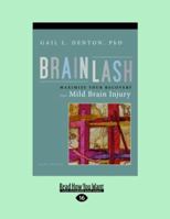 Brainlash: Maximize Your Recovery from Mild Brain Injury