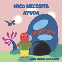 Nico necesita ayuda (La vida en el planeta Dinosfera.) B09QFDB6YT Book Cover