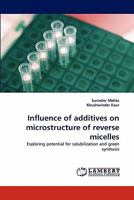 Influence of Additives on Microstructure of Reverse Micelles 3843391629 Book Cover