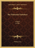 The Disbanded Subaltern: A Poem (1780) 1170384846 Book Cover