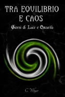 Tra Equilibrio e Caos: Giorni di Luce e Oscurità (Italian Edition) B0FC5PBM86 Book Cover