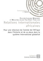 Relations internationales africaines: Une relecture de l'entrée de l'Afrique dans l'histoire et de sa place dans le système internationa (French Edition) 2342392087 Book Cover