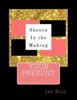 Shero In the Making: Your Present 1547015039 Book Cover