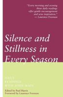 Silence and Stillness in Every Season: Daily Readings with John Main 0826410758 Book Cover