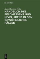 Handbuch Des Feldmessens Und Nivellirens In Den Gewöhnlichen Fällen 3111088669 Book Cover