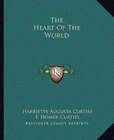 The Heart Of The World 1425366856 Book Cover