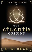 The Atlantis Origins (The Atlantis Saga) (Volume 5) 1987859537 Book Cover