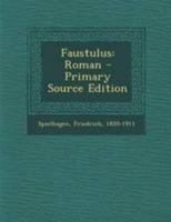 Faustulus: Roman (Classic Reprint) 3743723808 Book Cover