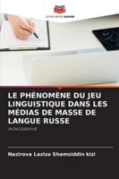 Le Phénomène Du Jeu Linguistique Dans Les Médias de Masse de Langue Russe (French Edition) 6208921708 Book Cover