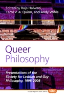 Queer Philosophy: Presentations of the Society for Lesbian and Gay Philosophy, 1998-2008 9042035609 Book Cover