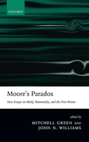 Moore's Paradox: New Essays on Belief, Rationality, and the First Person 019928279X Book Cover