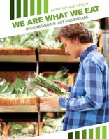 We Are What We Eat: Understanding Diet and Disease 1534568751 Book Cover