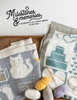 Milestones & Memories: Handmade Knits for Life's Special Moments 1627671684 Book Cover