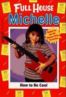 How to Be Cool (Full House: Michelle, #15) 0671008331 Book Cover