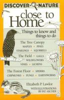 Discover Nature Close to Home: Things to Know and Things to Do (Discover Nature Series) 0811730778 Book Cover