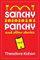 Sanchy Panchy and Other Stories 0983709688 Book Cover