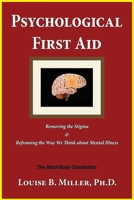 Psychological First Aid: Removing the Stigma & Reframing the Way We Think about Mental Illness B0GY3TPRDB Book Cover