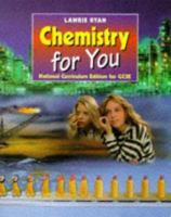 Chemistry for You: Revised National Curriculum Edition of Gcse (For You) 0748723676 Book Cover