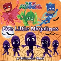 Five Little Ninjalinos: A Halloween Story (PJ Masks) 1534417834 Book Cover