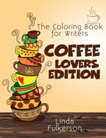 The Coloring Book for Writers: Coffee Lover's Edition 0972509224 Book Cover