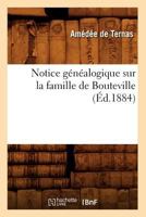 Notice Ga(c)Na(c)Alogique Sur La Famille de Bouteville, (A0/00d.1884) 201259171X Book Cover