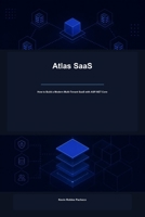 How to Build a Modern Multi-Tenant SaaS with ASP.NET Core: A practical guide for intermediate .NET developers who want to design, build, and prepare a real multi-tenant SaaS for production B0HGHL8MSS Book Cover