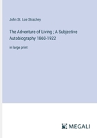 The Adventure of Living; A Subjective Autobiography 1860-1922: in large print 3368354442 Book Cover