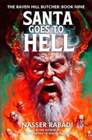 SANTA GOES TO HELL: A Slasher Horror Novel (THE RAVEN HILL BUTCHER) 1954931042 Book Cover