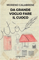 Da Grande Voglio Fare il Cuoco 1706801971 Book Cover
